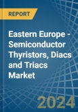 Eastern Europe - Semiconductor Thyristors, Diacs and Triacs - Market Analysis, Forecast, Size, Trends and Insights. Update: COVID-19 Impact- Product Image