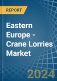 Eastern Europe - Crane Lorries - Market Analysis, Forecast, Size, Trends and Insights. Update: COVID-19 Impact- Product Image