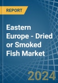 Eastern Europe - Dried or Smoked Fish - Market Analysis, Forecast, Size, Trends and Insights. Update: COVID-19 Impact- Product Image