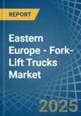 Eastern Europe - Fork-Lift Trucks - Market Analysis, Forecast, Size, Trends and Insights. Update: COVID-19 Impact- Product Image