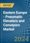 Eastern Europe - Pneumatic Elevators and Conveyors - Market Analysis, Forecast, Size, Trends and Insights. Update: COVID-19 Impact - Product Thumbnail Image