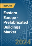Eastern Europe - Prefabricated Buildings - Market Analysis, Forecast, Size, Trends and Insights. Update: COVID-19 Impact- Product Image