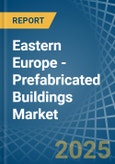 Eastern Europe - Prefabricated Buildings - Market Analysis, Forecast, Size, Trends and Insights. Update: COVID-19 Impact- Product Image