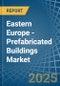 Eastern Europe - Prefabricated Buildings - Market Analysis, Forecast, Size, Trends and Insights. Update: COVID-19 Impact - Product Image