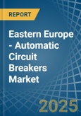 Eastern Europe - Automatic Circuit Breakers - Market Analysis, Forecast, Size, Trends and Insights. Update: COVID-19 Impact- Product Image