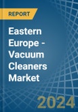 Eastern Europe - Vacuum Cleaners - Market Analysis, Forecast, Size, Trends and Insights. Update: COVID-19 Impact- Product Image
