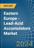 Eastern Europe - Lead-Acid Accumulators (Excluding Starter Batteries) - Market Analysis, Forecast, Size, Trends and Insights. Update: COVID-19 Impact- Product Image