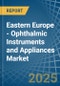 Eastern Europe - Ophthalmic Instruments and Appliances - Market Analysis, Forecast, Size, Trends and Insights. Update: COVID-19 Impact - Product Thumbnail Image