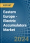 Eastern Europe - Electric Accumulators - Market Analysis, Forecast, Size, Trends and Insights. Update: COVID-19 Impact - Product Thumbnail Image