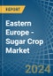 Eastern Europe - Sugar Crop - Market Analysis, Forecast, Size, Trends and Insights. Update: COVID-19 Impact - Product Thumbnail Image
