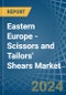 Eastern Europe - Scissors and Tailors' Shears - Market Analysis, Forecast, Size, Trends and Insights. Update: COVID-19 Impact - Product Image