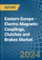 Eastern Europe - Electro-Magnetic Couplings, Clutches and Brakes - Market Analysis, Forecast, Size, Trends and Insights. Update: COVID-19 Impact - Product Image