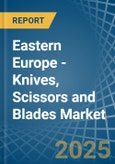 Eastern Europe - Knives, Scissors and Blades - Market Analysis, Forecast, Size, Trends and Insights. Update: COVID-19 Impact- Product Image