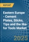 Eastern Europe - Cement Plates, Sticks, Tips and the like for Tools - Market Analysis, forecast, Size, Trends and Insights. Update: COVID-19 Impact - Product Thumbnail Image