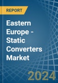 Eastern Europe - Static Converters - Market Analysis, Forecast, Size, Trends and Insights. Update: COVID-19 Impact- Product Image