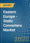 Eastern Europe - Static Converters - Market Analysis, Forecast, Size, Trends and Insights. Update: COVID-19 Impact- Product Image