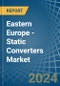 Eastern Europe - Static Converters - Market Analysis, Forecast, Size, Trends and Insights. Update: COVID-19 Impact - Product Thumbnail Image