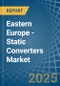 Eastern Europe - Static Converters - Market Analysis, Forecast, Size, Trends and Insights. Update: COVID-19 Impact - Product Thumbnail Image