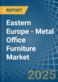 Eastern Europe - Metal Office Furniture - Market Analysis, Forecast, Size, Trends and Insights. Update: COVID-19 Impact- Product Image