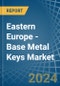 Eastern Europe - Base Metal Keys - Market Analysis, Forecast, Size, Trends and Insights. Update: COVID-19 Impact - Product Image