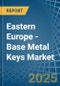 Eastern Europe - Base Metal Keys - Market Analysis, Forecast, Size, Trends and Insights. Update: COVID-19 Impact - Product Image