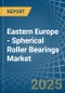 Eastern Europe - Spherical Roller Bearings - Market Analysis, Forecast, Size, Trends and Insights. Update: COVID-19 Impact - Product Thumbnail Image