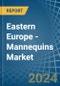Eastern Europe - Mannequins - Market Analysis, Forecast, Size, Trends and Insights. Update: COVID-19 Impact - Product Image