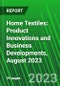 Home Textiles: Product Innovations and Business Developments, August 2023 - Product Image