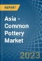 Asia - Common Pottery - Market Analysis, Forecast, Size, Trends and Insights. Update: COVID-19 Impact - Product Thumbnail Image