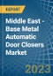 Middle East - Base Metal Automatic Door Closers - Market Analysis, Forecast, Size, Trends and Insights. Update: COVID-19 Impact - Product Thumbnail Image
