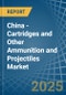 China - Cartridges and Other Ammunition and Projectiles (Excluding for Military Purposes) - Market Analysis, forecast, Size, Trends and Insights. Update: COVID-19 Impact - Product Thumbnail Image