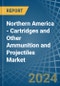 Northern America - Cartridges and Other Ammunition and Projectiles (Excluding for Military Purposes) - Market Analysis, forecast, Size, Trends and Insights. Update: COVID-19 Impact - Product Thumbnail Image