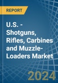 U.S. - Shotguns, Rifles, Carbines and Muzzle-Loaders - Market Analysis, Forecast, Size, Trends and Insights. Update: COVID-19 Impact- Product Image
