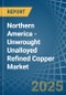 Northern America - Unwrought Unalloyed Refined Copper - Market Analysis, Forecast, Size, Trends and Insights. Update: COVID-19 Impact - Product Thumbnail Image