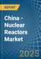 China - Nuclear Reactors - Market Analysis, Forecast, Size, Trends and Insights. Update: COVID-19 Impact - Product Thumbnail Image