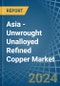 Asia - Unwrought Unalloyed Refined Copper - Market Analysis, Forecast, Size, Trends and Insights. Update: COVID-19 Impact - Product Image