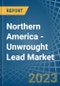 Northern America - Unwrought Lead - Market Analysis, Forecast, Size, Trends and Insights. Update: COVID-19 Impact - Product Image