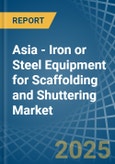 Asia - Iron or Steel Equipment for Scaffolding and Shuttering - Market Analysis, forecast, Size, Trends and Insights. Update: COVID-19 Impact- Product Image