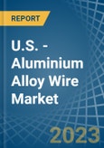 U.S. - Aluminium Alloy Wire - Market Analysis, Forecast, Size, Trends and Insights. Update: COVID-19 Impact- Product Image