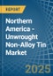 Northern America - Unwrought Non-Alloy Tin - Market Analysis, Forecast, Size, Trends and Insights. Update: COVID-19 Impact - Product Image