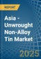 Asia - Unwrought Non-Alloy Tin - Market Analysis, Forecast, Size, Trends and Insights. Update: COVID-19 Impact - Product Thumbnail Image