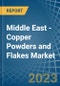 Middle East - Copper Powders and Flakes - Market Analysis, Forecast, Size, Trends and Insights. Update: COVID-19 Impact - Product Thumbnail Image