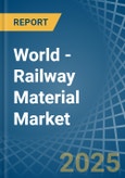World - Railway Material - Market Analysis, Forecast, Size, Trends and Insights. Update: COVID-19 Impact- Product Image