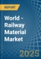 World - Railway Material - Market Analysis, Forecast, Size, Trends and Insights. Update: COVID-19 Impact - Product Thumbnail Image