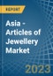 Asia - Articles of Jewellery - Market Analysis, Forecast, Size, Trends and Insights. Update: COVID-19 Impact - Product Image