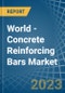World - Concrete Reinforcing Bars - Market Analysis, Forecast, Size, Trends and Insights. Update: COVID-19 Impact - Product Image