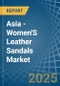 Asia - Women'S Leather Sandals - Market Analysis, Forecast, Size, Trends and Insights. Update: COVID-19 Impact - Product Thumbnail Image