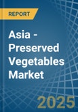 Asia - Preserved Vegetables (Except Potatoes) - Market Analysis, Forecast, Size, Trends and Insights. Update: COVID-19 Impact- Product Image