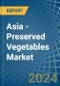 Asia - Preserved Vegetables (Except Potatoes) - Market Analysis, Forecast, Size, Trends and Insights. Update: COVID-19 Impact - Product Image