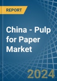 China - Pulp for Paper - Market Analysis, forecast, Size, Trends and Insights. Update: COVID-19 Impact- Product Image